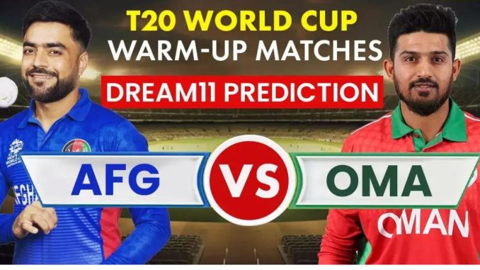 AFG vs OMN Dream11 Prediction, Dream11 Team, Pitch Report & Player Stats, T20 Match, ICC Men's T20 World Cup Warm-up Matches, 2024