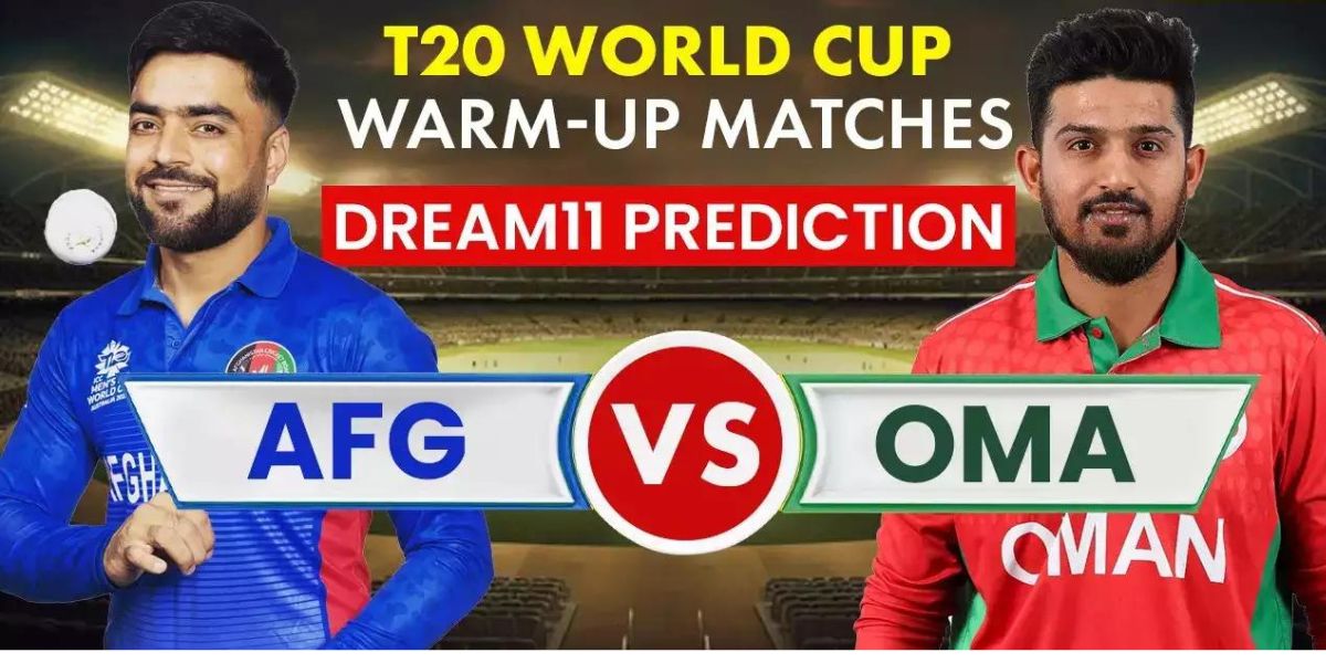 AFG vs OMN Dream11 Prediction, Dream11 Team, Pitch Report & Player Stats, T20 Match, ICC Men's T20 World Cup Warm-up Matches, 2024