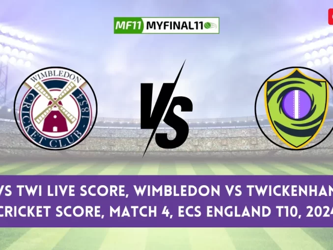 WIM vs TWI Live Score, Wimbledon (WIM) vs Twickenham (TWI) Live Cricket Score WIM vs TWI Live Scorecard of ECS England T10 2024 27th-28th, May