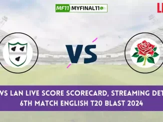 WOR vs LAN Live Score, English T20 Blast 2024, Worcestershire vs Lancashire Live Cricket Score & Commentary - Match 6