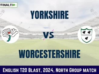 YOR vs WOR Dream11 Prediction, Pitch Report, and Player Stats, North Group Match, English T20 Blast, 2024