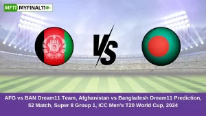 AFG vs BAN Dream11 Team, Afghanistan vs Bangladesh Dream11 Prediction, 52 Match, Super 8 Group 1, ICC Men's T20 World Cup, 2024