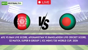 AFG vs BAN Live Score, Afghanistan vs Bangladesh Live Cricket Score, 52 Match, Super 8 Group 1, ICC Men's T20 World Cup, 2024