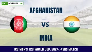 AFG vs IND Dream11 Prediction, In-Depth Match Analysis, 43rd Match, ICC Men's T20 World Cup, 2024