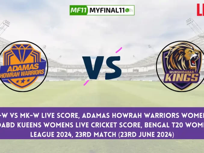 AHW-W vs MK-W Live Score, Bengal Women's Pro T20 League, 2024, 23rd Match, Adamas Howrah Warriors Womens vs Murshidabd Kueens Womens Live Cricket Score & Commentary [23rd June 2024]