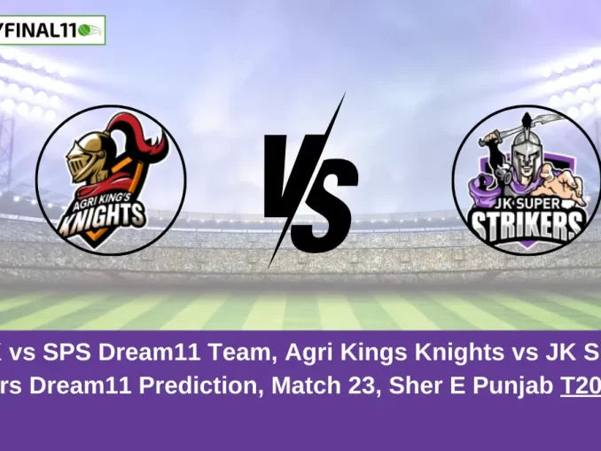 AKK vs SPS Dream11 Team, Agri Kings Knights vs JK Super Strikers Dream11 Prediction, Match 23, Sher E Punjab T20, 2024