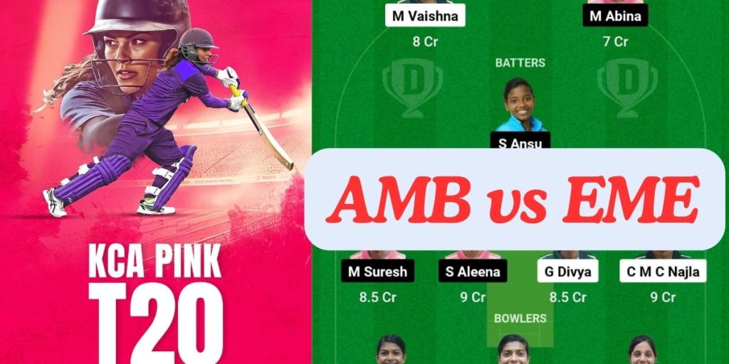 AMB vs EME Dream11 Prediction Today Match, Dream11 Team Today, Fantasy Cricket Tips, Playing XI, Pitch Report, Player Stats, Kerala T20 Womens 2024, Final Match