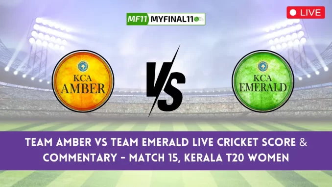 AMB vs EME Live Score, Kerala T20 Womens Live 2024, Team Amber vs Team Emerald Live Cricket Score & Commentary - Match 15