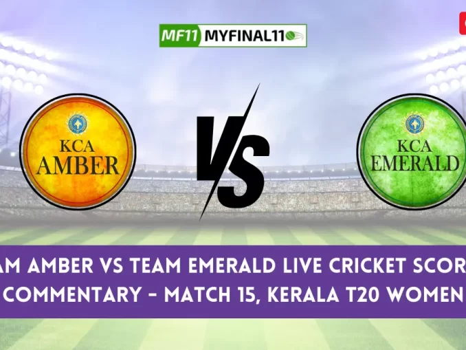 AMB vs EME Live Score, Kerala T20 Womens Live 2024, Team Amber vs Team Emerald Live Cricket Score & Commentary - Match 15