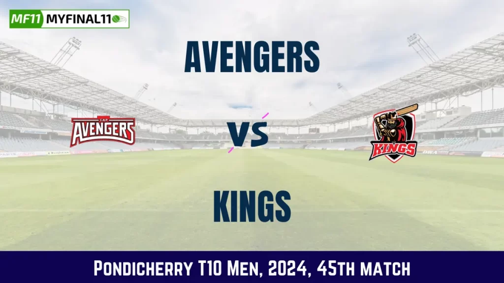 AVE vs KGS Dream11 Prediction, Pitch Report, and Player Stats, 45th Match, Pondicherry T10 Men, 2024