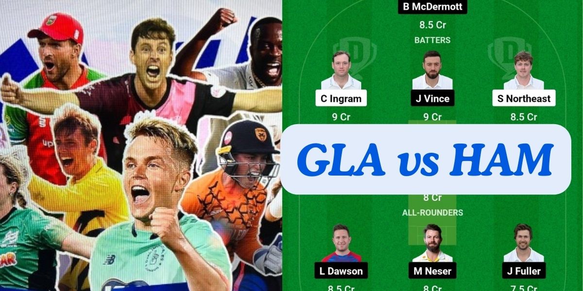 GLA vs HAM Dream11 Prediction Today Match, Dream11 Team Today, Fantasy Cricket Tips, Playing XI, Pitch Report, Player Stats, English T20 Blast 2024, South Group Match