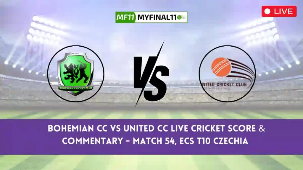 BCC vs UCC Live Score, Scorecard, Bohemian CC vs United CC Live Cricket Score - Match 54, ECS T10 Czechia 2024