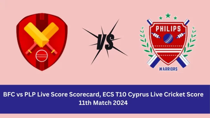 BFC vs PLP Live Score: The upcoming match between BF Cyprus (BFC) vs Philips Warrior (PLP) at the ECS T10 Cyprus, 2024