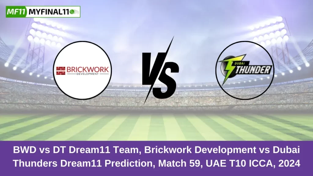 BWD vs DT Dream11 Team, Brickwork Development vs Dubai Thunders Dream11 Prediction, Match 59, UAE T10 ICCA, 2024 (1)