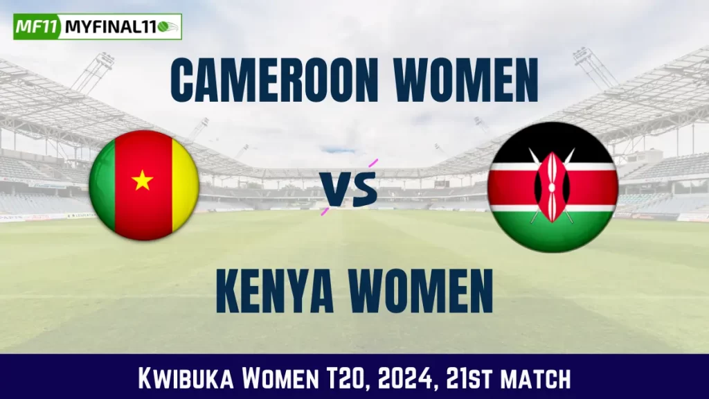 CAM-W vs KEN-W Dream11 Prediction, Pitch Report, and Player Stats, 21st Match, Kwibuka Women T20, 2024