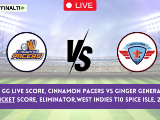 CP vs GG Live Score, Cinnamon Pacers vs Ginger Generals Live Cricket Score, Eliminator, West Indies T10 Spice Isle, 2024