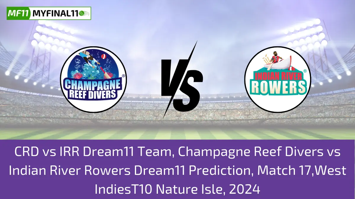 D vs IRR Dream11 Team, Champagne Reef Divers vs Indian River Rowers Dream11 Prediction, Match 17,West IndiesT10 Nature Isle, 2024