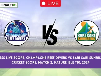 CRD vs SSS Live Score, Champagne Reef Divers vs Sari Sari Sunrisers Live Cricket Score, Match 2, Nature Isle T10, 2024 (1)