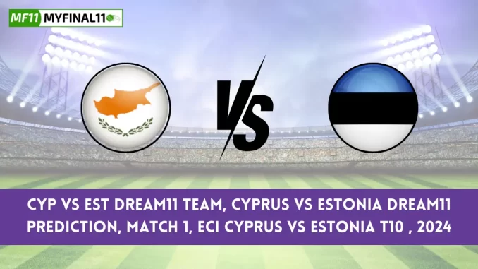 CYP vs EST Dream11 Prediction, Fantasy Cricket Tips, Pitch Report, Player Stats, 1st Match, ECI Cyprus vs Estonia T10 2024