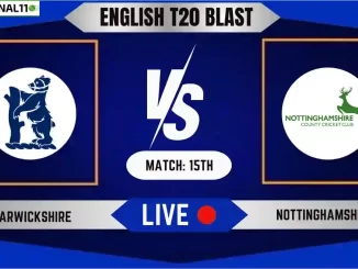 WAS vs NOT Live Score, English T20 Blast 2024, Warwickshire vs Nottinghamshire Live Cricket Score & Commentary - Match 15