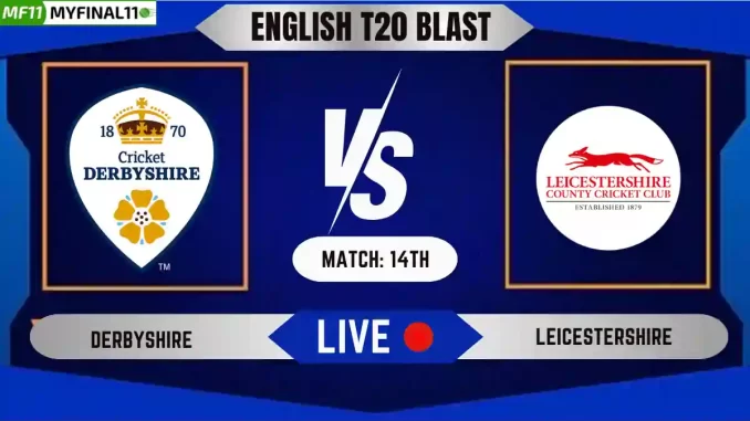 DER vs LEI Live Score, English T20 Blast 2024, Derbyshire vs Leicestershire Live Cricket Score & Commentary - Match 14
