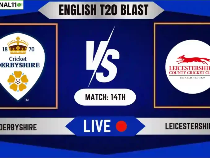 DER vs LEI Live Score, English T20 Blast 2024, Derbyshire vs Leicestershire Live Cricket Score & Commentary - Match 14