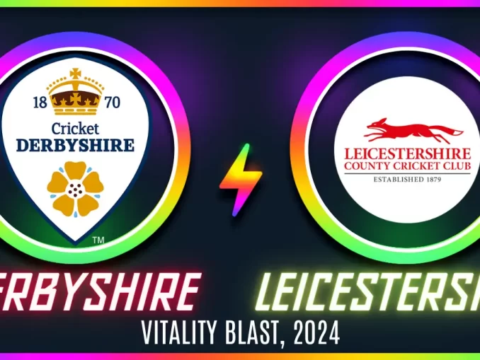 DER vs LEI Player Battle/Record, Player Stats - Derbyshire (DER) played vs Leicestershire (LEI) in Vitality Blast, 2024