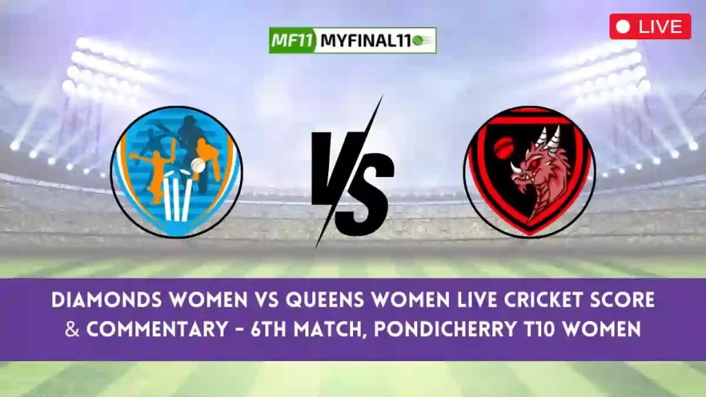 DIA-W vs QUN-W Live Cricket Score & Commentary - Match 6, Pondicherry T10 Women 2024
