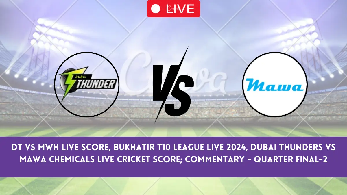 DT vs MWH Live Score, Bukhatir T10 League Live 2024, Dubai Thunders vs Mawa Chemicals Live Cricket Score & Commentary - Quarter Final-2