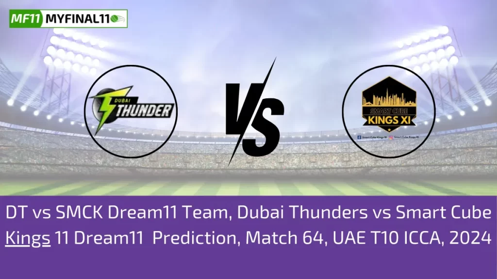DT vs SMCK Dream11 Team, Dubai Thunders vs Smart Cube Kings 11 Dream11 Prediction, Match 64, UAE T10 ICCA, 2024