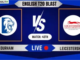 DUR vs LEI Live Score, English T20 Blast 2024, Durham vs Leicestershire Live Cricket Score & Commentary - Match 40th