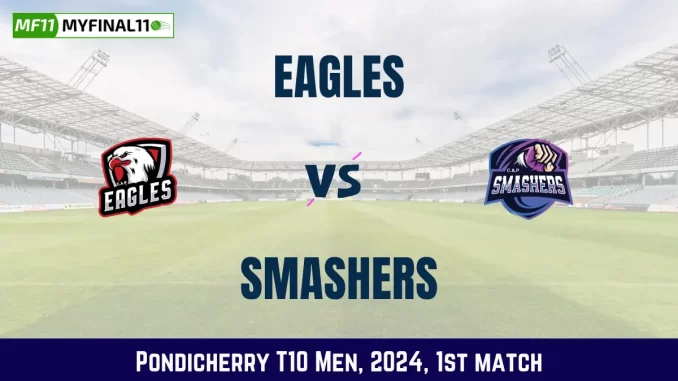 EAG vs SMA Dream11 Prediction, Pitch Report, and Player Stats, 1st Match, Pondicherry T10 Men, 2024