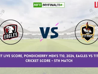 EAG vs TIT Live Score, Pondicherry Men's T10, 2024