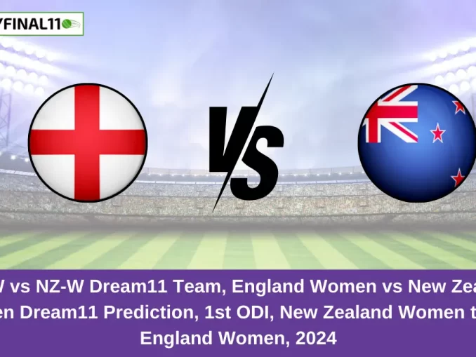 EN-W vs NZ-W Dream11 Team, England Women vs New Zealand Women Dream11 Prediction, 1st ODI, New Zealand Women tour of England Women, 2024