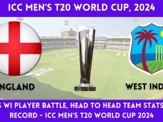 ENG vs WI Player Battle, Head to Head Team Stats, Team Record - ICC Men's T20 World Cup 2024