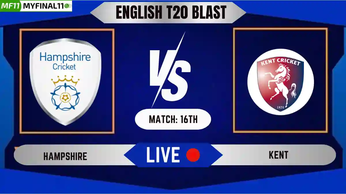 HAM vs KET Live Score, English T20 Blast 2024, Hampshire vs Kent Live Cricket Score & Commentary - Match 16th