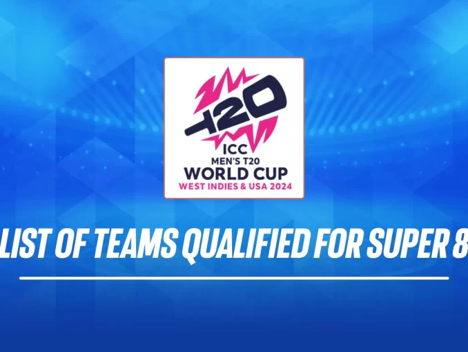 T20 World Cup 2024 Super 8 Scenario: Four Teams Secure Spots