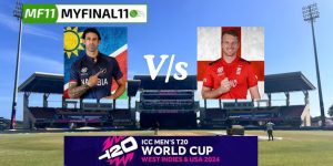 NAM vs ENG Dream11 Prediction Today Match, Dream11 Team Today, Fantasy Cricket Tips, Pitch Report, & Player Stats, ICC T20 World Cup, 2024, Match 34