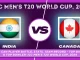 IND vs CAN Player Battle, Head to Head Team Stats, Team Record - ICC Men's T20 World Cup 2024