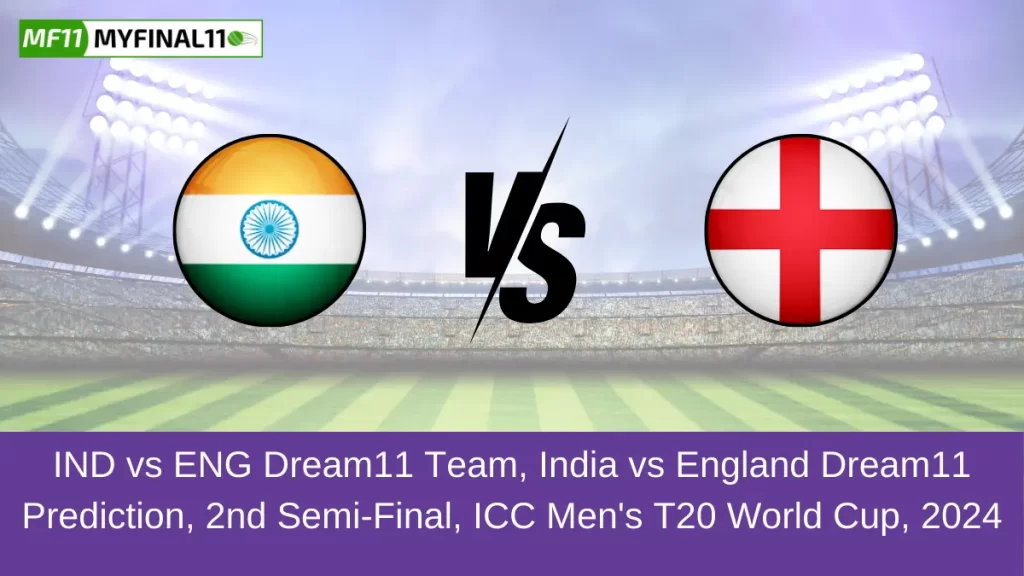 IND vs ENG Dream11 Team, India vs England Dream11 Prediction, 2nd Semi-Final, ICC Men's T20 World Cup, 2024