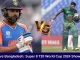 India vs Bangladesh: Super 8 T20 World Cup 2024 Showdown