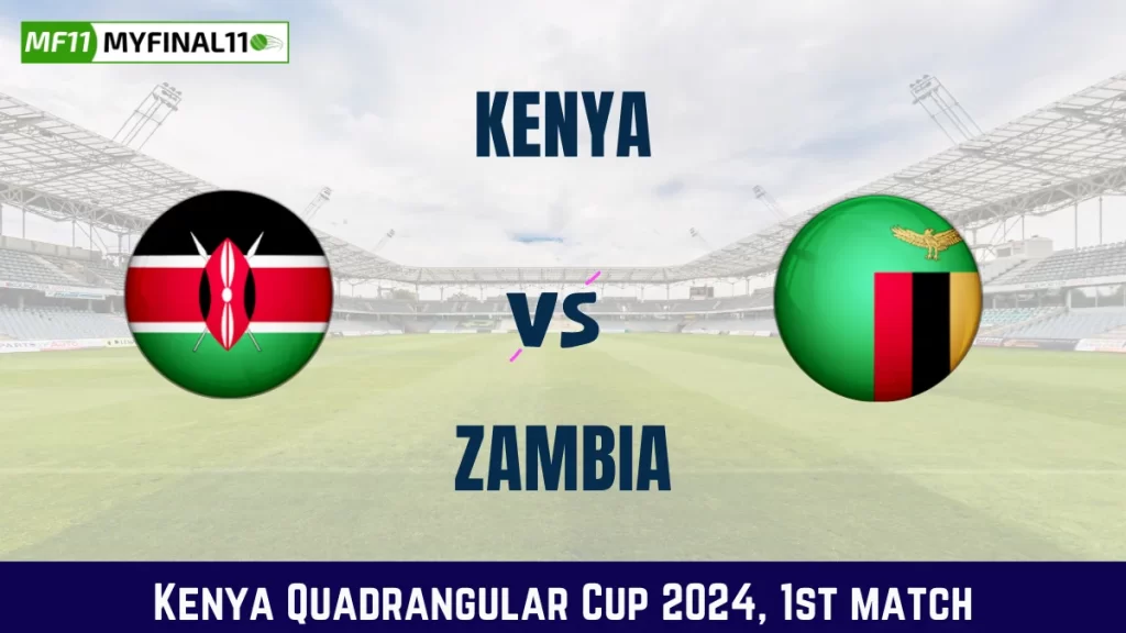 KNA vs ZAMB Dream11 Prediction, Fantasy Cricket Tips, Pitch Report, Player Stats, 1st Match, Kenya Quadrangular Cup 2024