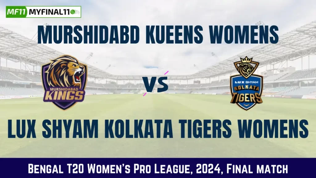 MK-W vs LSKT-W Dream11 Prediction, Pitch Report, and Player Stats, Final Match, Bengal T20 Women's Pro League, 2024