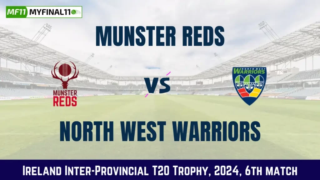 MUR vs NWW Dream11 Prediction, Pitch Report, and Player Stats, 6th Match, Ireland Inter-Provincial T20 Trophy, 2024