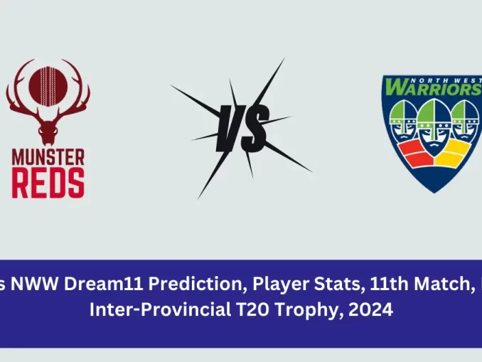 MUR vs NWW Dream11 Prediction Munster Reds vs North-West Warriors Dream11 MUR vs NWW Player Stats: Ireland Inter-Provincial T20 Trophy, 2024