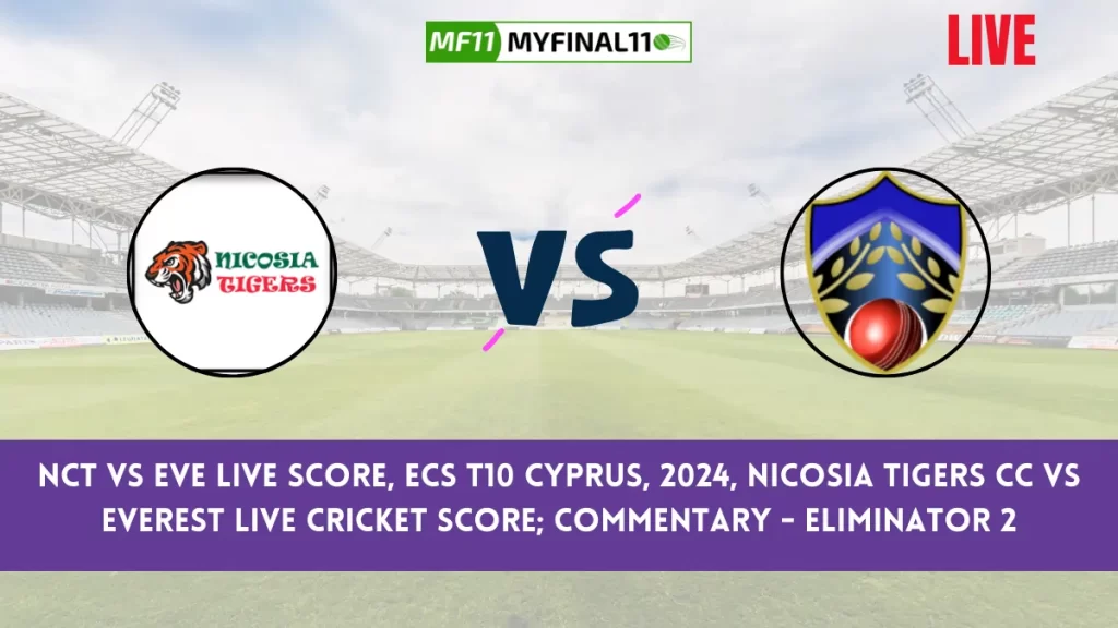 NCT vs EVE Live Score, ECS T10 Cyprus, 2024, Nicosia Tigers CC vs Everest Live Cricket Score
