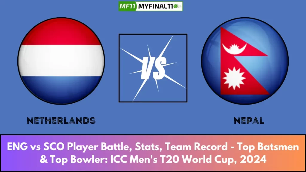 NED vs NEP Player Battle, Stats, Team Record - Top Batsmen & Top Bowler: ICC Men's T20 World Cup, 2024