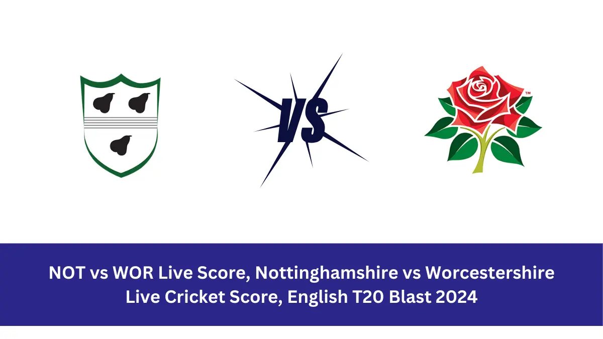 NOT vs WOR Live Score: The upcoming match between Nottinghamshire (PNJ) vs Worcestershire (OEI) at the English T20 Blast, 2024