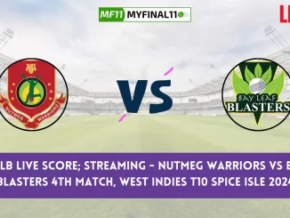 NW vs BLB Live Score & Streaming - Nutmeg Warriors vs Bay Leaf Blasters 4th Match, West Indies T10 Spice Isle 2024
