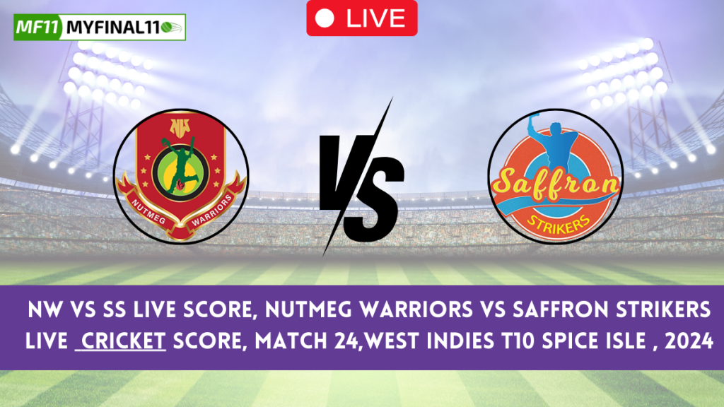 NW vs SS Live Score, Nutmeg Warriors vs Saffron Strikers Live Cricket Score, Match 24,WEST INDIES T10 Spice Isle , 2024